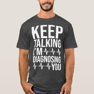 Camiseta Continue Falando Im Diagnosticando Você 1