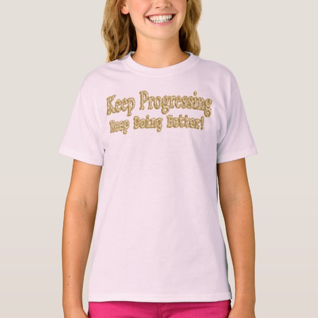 Camiseta "Continue Fazendo Melhor!" Design bonito. Comprar  (Frente)