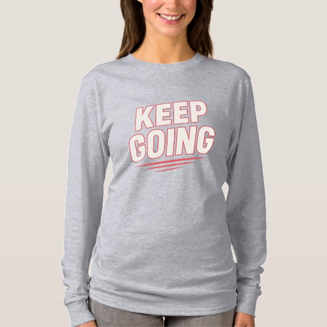 Camiseta "Continue indo - Tee Motivacional Negrito" (Frente)