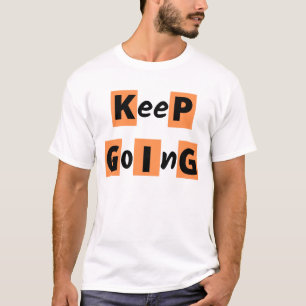 Camiseta "" Continue"" Motivação Citação T-Shirt