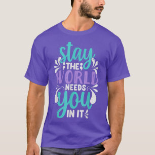 Camiseta Continue O Mundo Precisando De Você Na Prevenção A