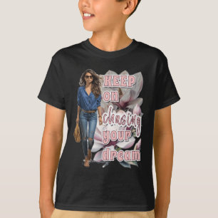 Camiseta Continue perseguindo seu adesivo de sonho