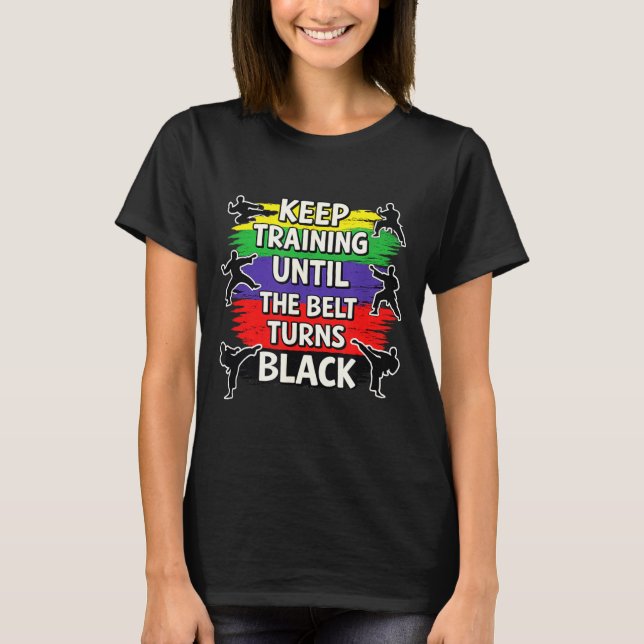 Camiseta Continue Treinando Até a Faixa Ficar Preta (Frente)