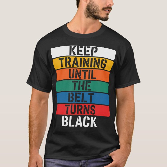 Camiseta Continue Treinando Até O Cinto Ficar Preto - (Frente)