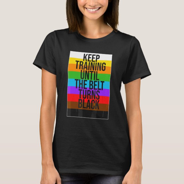 Camiseta Continue Treinando Até O Cinto Ficar Preto Karate  (Frente)