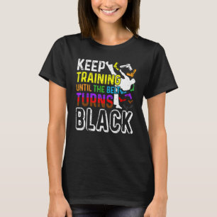 Camiseta Continue Treinando Até o Cinto Ficar Preto Taekwon