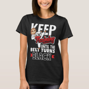 Camiseta Continue Treinando Até Que O Cinturão Torne-Se O T