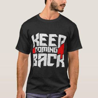 Camiseta Continue voltando para celebrar a recuperação para