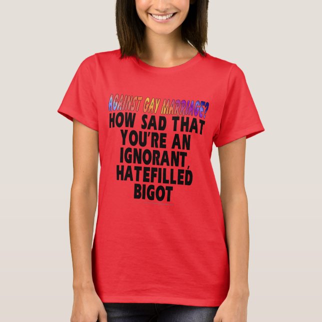 Camiseta Contra a casamento gay? (Frente)