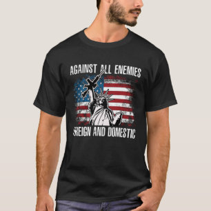 Camiseta Contra Todos os Inimigos Estrangeiros e Domésticos