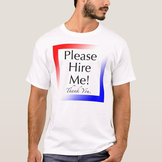 Camiseta "Contrate-me por favor!" - Tshirt para o (2) (Frente)