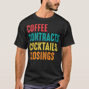 Camiseta Contratos De Café Cocktails Closings Funny Real Es