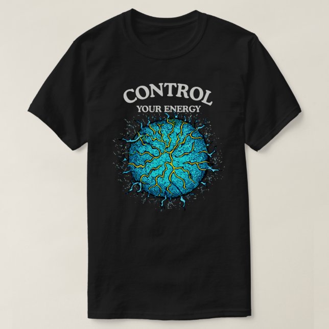 Camiseta Control Your Energy Quote with Bold Power Sphere (Frente do Design)