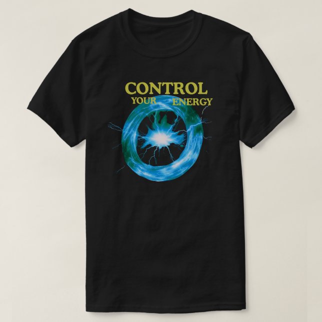 Camiseta Control Your Energy Quote with Electric Power Ring (Frente do Design)
