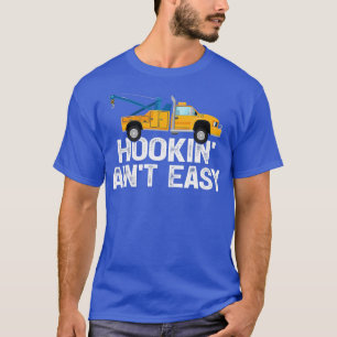 Camiseta Controlador de Caminhão Engraçado Hookin Aint Easy