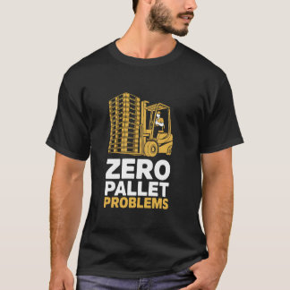 Camiseta Controlador de empilhadeira do Armazém com Problem