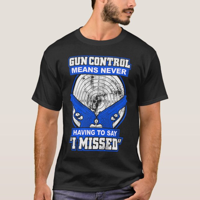 Camiseta Controle de arma significa nunca ter que dizer que (Frente)