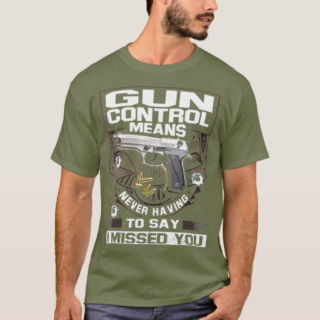 Camiseta Controle de arma significa nunca ter que dizer que (Frente)