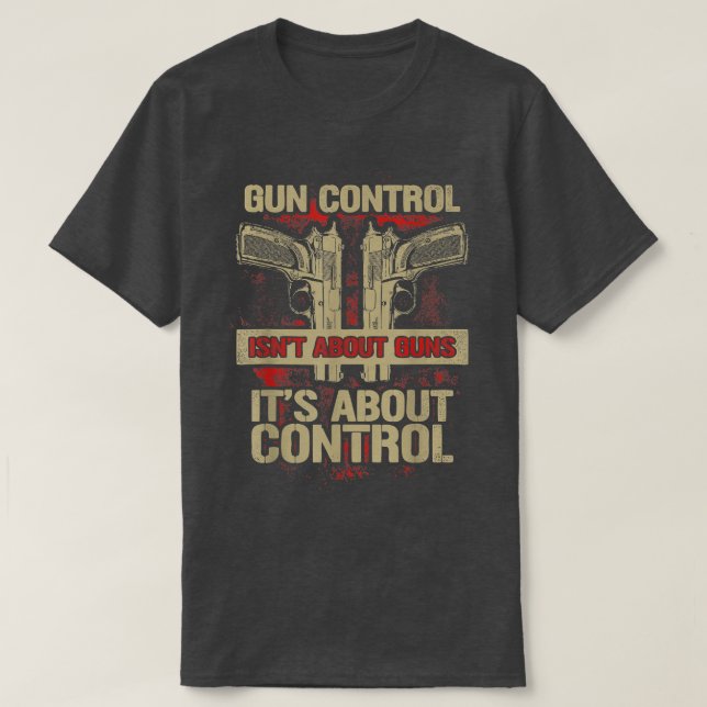 Camiseta Controle de Armas Não Sobre Armas É Sobre Controle (Frente do Design)