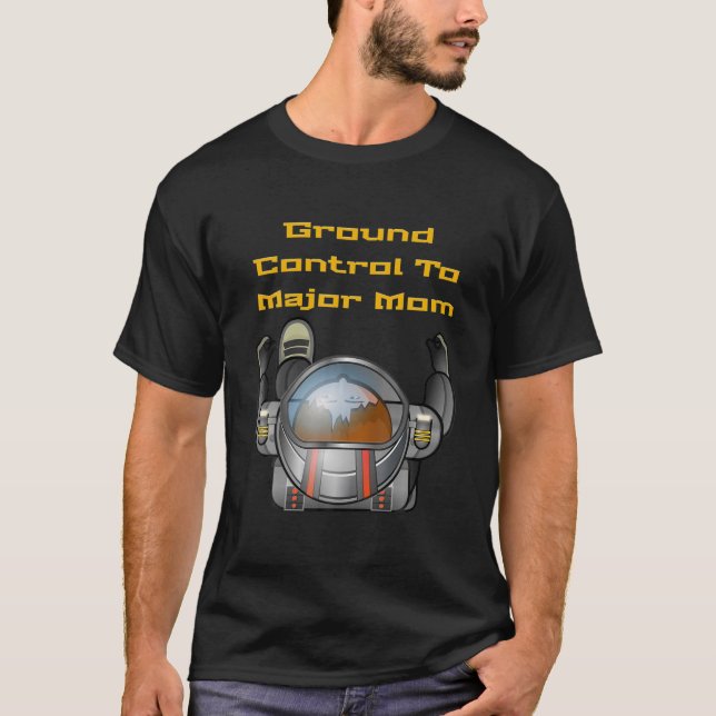 Camiseta Controle De Terra Para Mãe Major, Astronauta Menin (Frente)