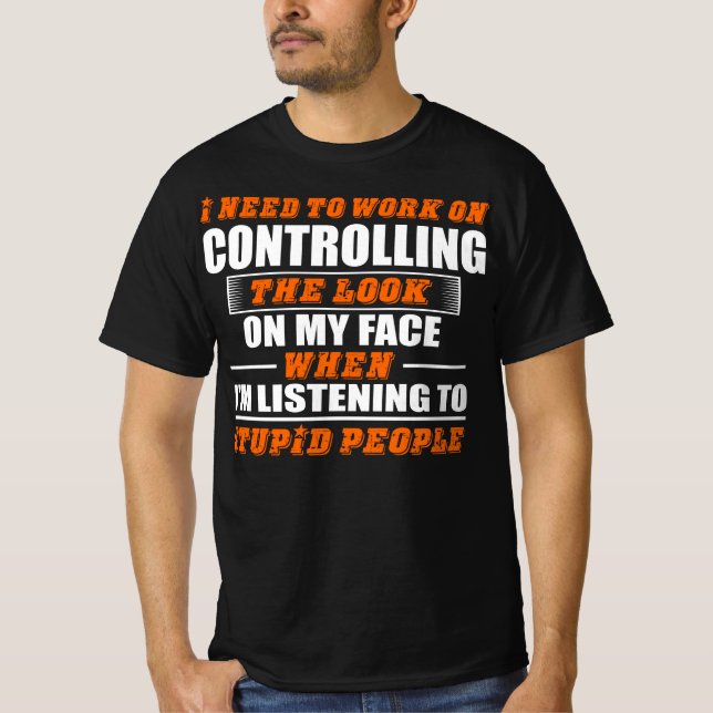 Camiseta Controle de Trabalho Escutando Pessoas Estúpidas (Frente)