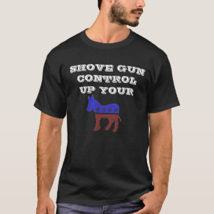 Camiseta Controlo de armas do empurrão acima de seu "asno "