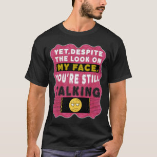 Camiseta Contudo apesar do olhar em minha cara