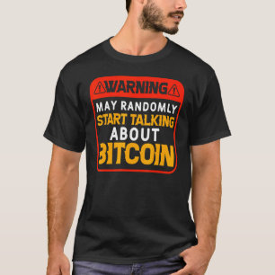 Camiseta Conversando Aleatoriamente Sobre Bitmoney BTC Cryp