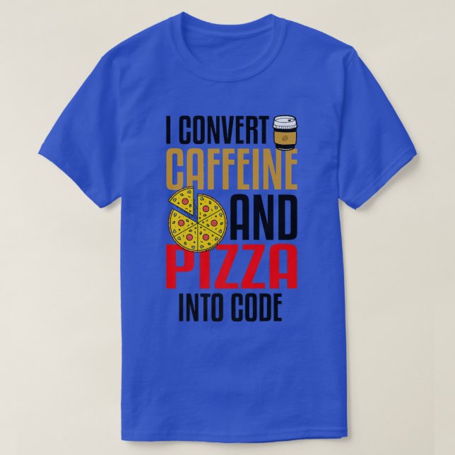 Camiseta Converto Cafeína E Pizza Em Pizza De Código (Frente do Design)