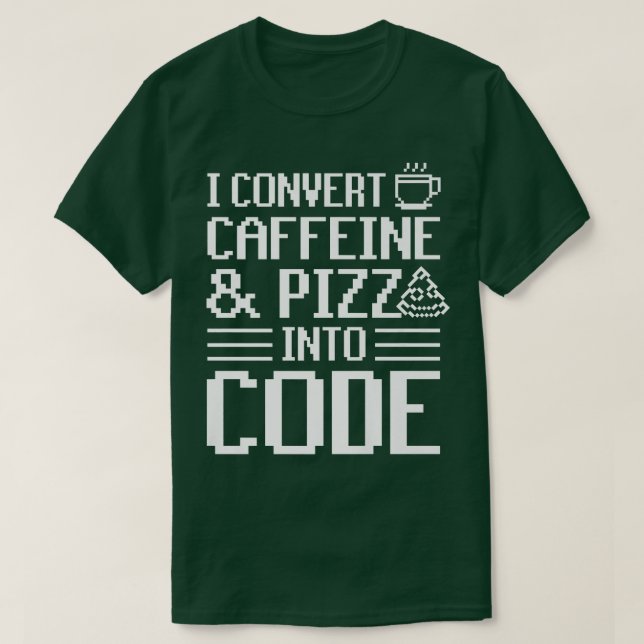 Camiseta Converto Cafeína E Pizza Em Pizza De Código (Frente do Design)