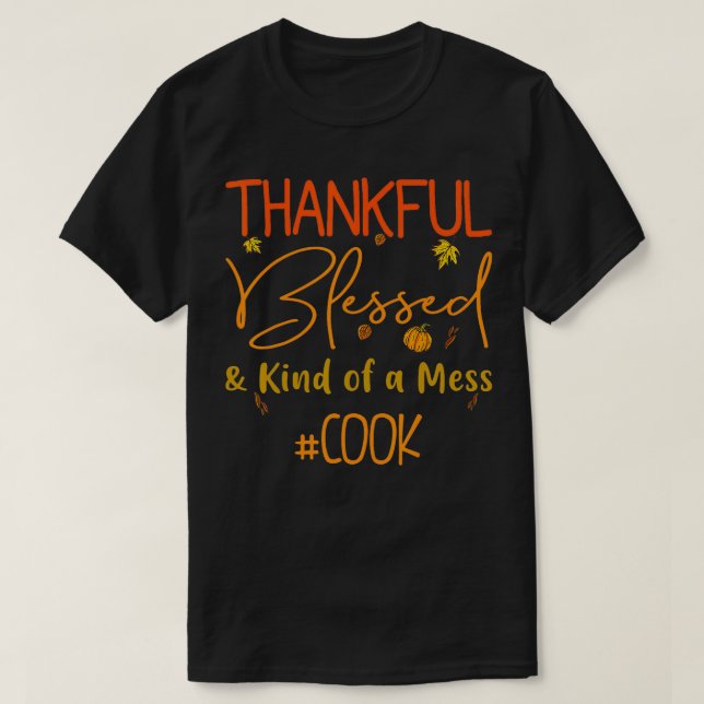 Camiseta Cook Graças Abençoado e Meio que um Mess Thanksgat (Frente do Design)