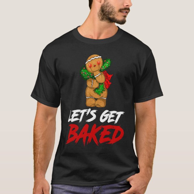 Camiseta Cookie Let's Get Baked Humorous Cool Christmas Mer (Frente)