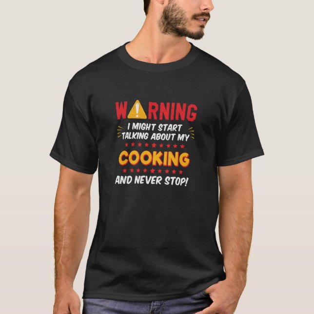 Camiseta Cooking Chef Baker Saying Joke Graphic (Frente)