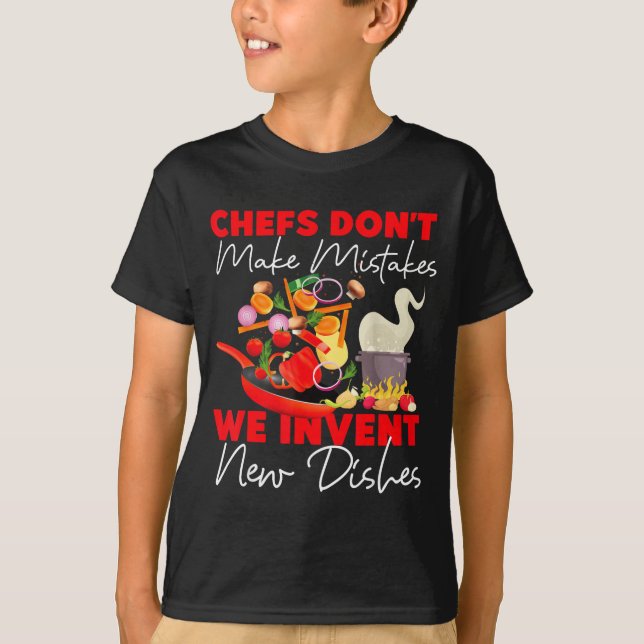 Camiseta Cooking Cook Kitchen Chef Chefs Don't Make Mistake (Frente)