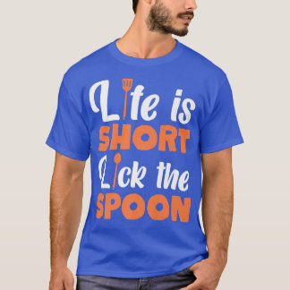 Camiseta Cooking Cook Kitchen Chef Life Is Short Lick The S