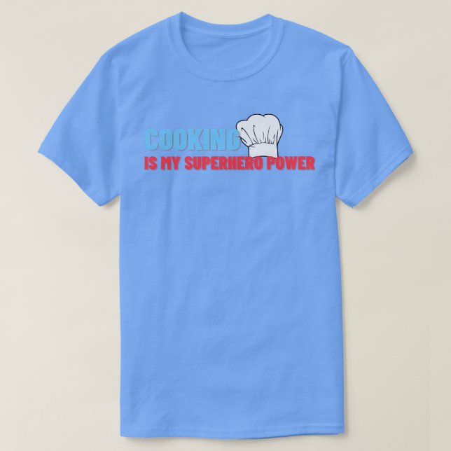 Camiseta cooking is my superhero power funny chef cook gril (Frente do Design)