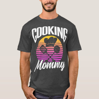 Camiseta Cooking Mommy Mom Mother Cook Mama Mothers Day 