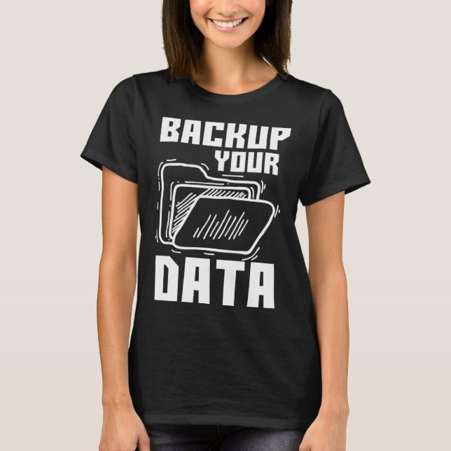 Camiseta Cool Backup Your Data Programming Technology (Frente)