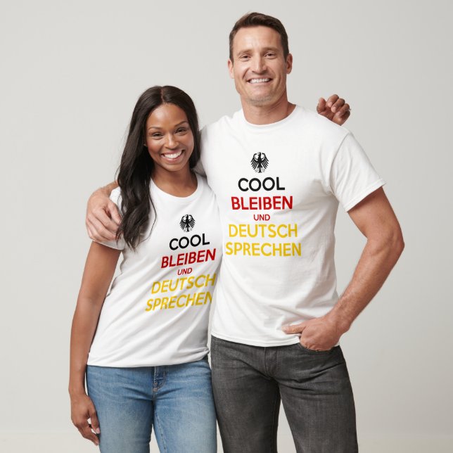 Camiseta Cool Bleiben und Deutsch Sprechen (Unissex)