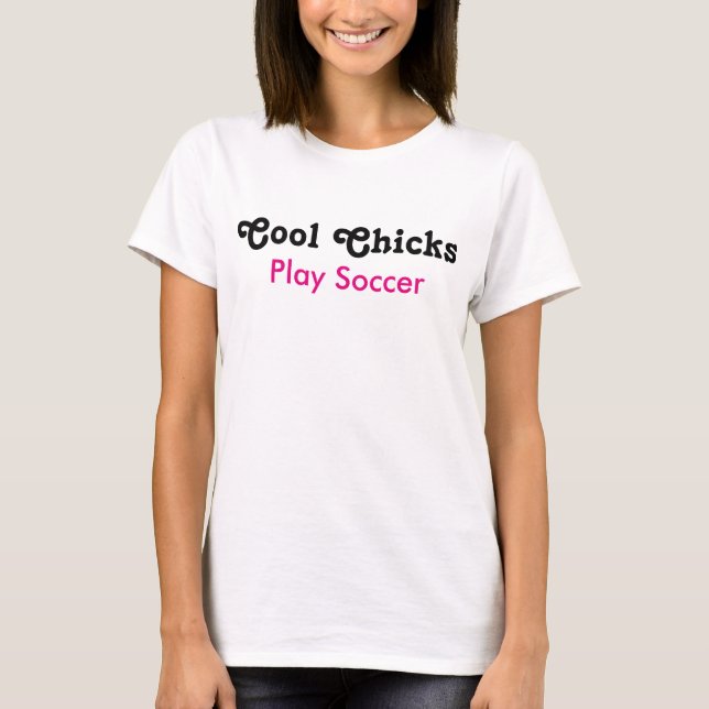 Camiseta Cool Chicks Play Soccer (Frente)