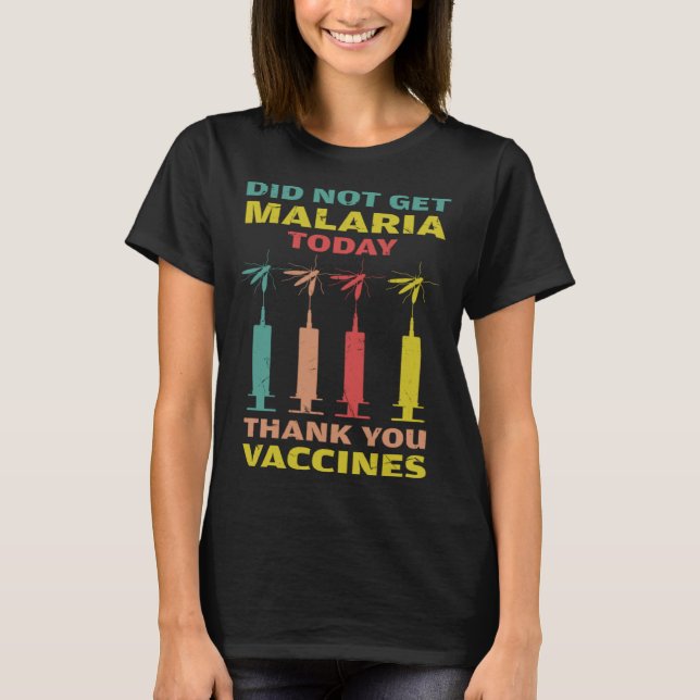 Camiseta Cool Did Not Get Malaria Thank You Vaccines Malari (Frente)