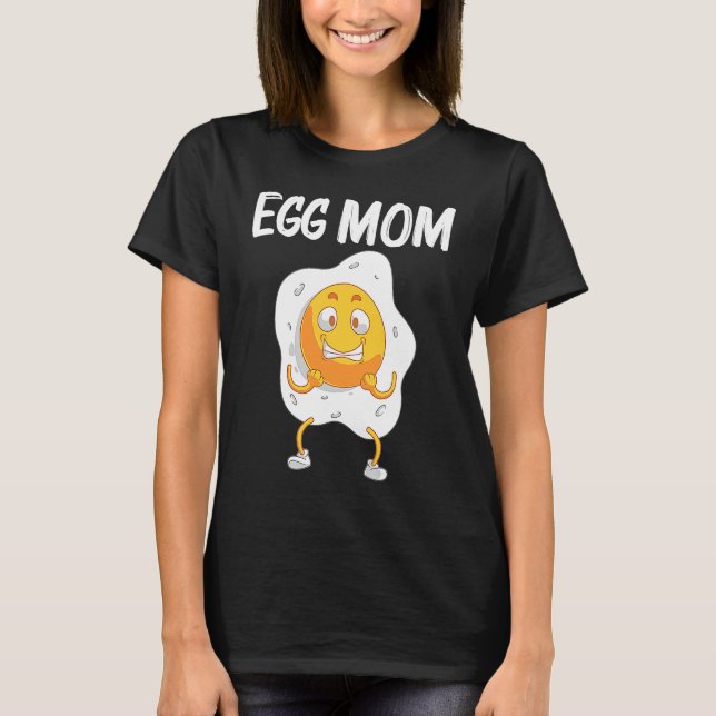 Camiseta Cool Egg  For Mom Mama Fried Baked Poached Protein (Frente)