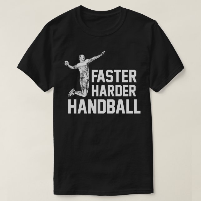 Camiseta Cool Faster Harder Handball Sports Handball Fans g (Frente do Design)