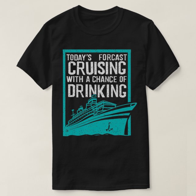Camiseta Cool Forecast Cruising And Drinking  Funny Boat Ri (Frente do Design)