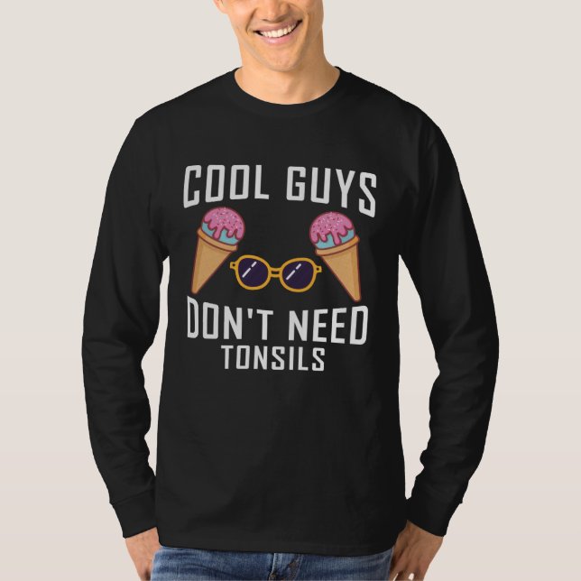 Camiseta cool guys don need tonsils tonsil removal (Frente)