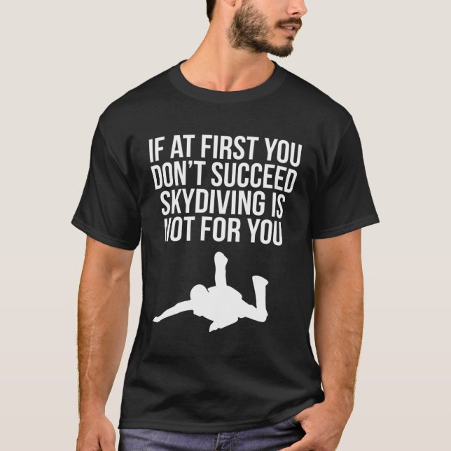 Camiseta Cool If At First You Don t Succeed Skydiving Is No (Frente)