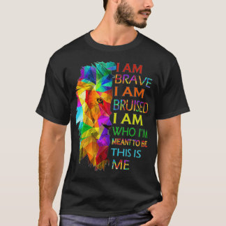 Camiseta Cool Lion I Am Brave I Am Bruised This Is Me Motiv