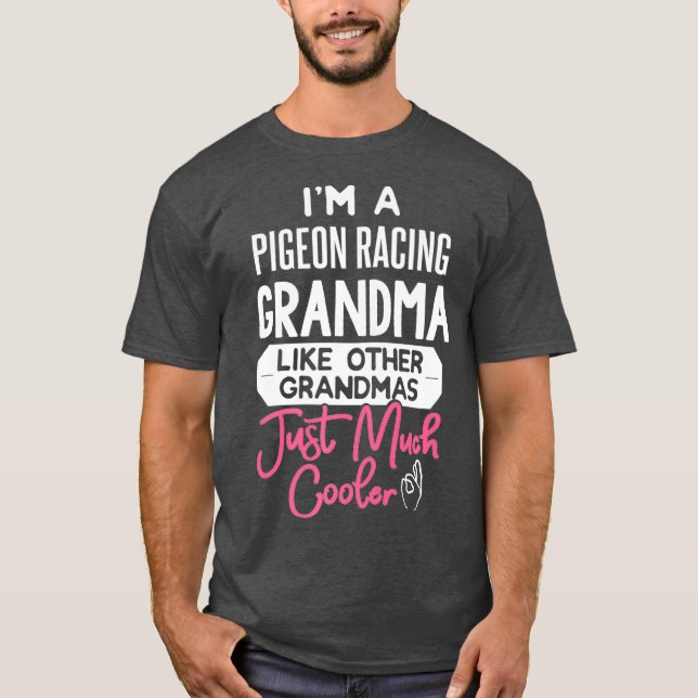 Camiseta Cool Mothers Day Design Pigeon Racing Grandma (Frente)