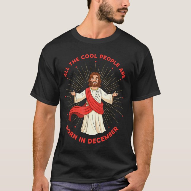 Camiseta Cool People Born In December Birthday Funny Jesus  (Frente)