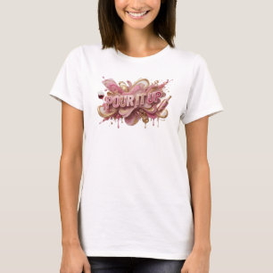 Camiseta Cool Pink POUR IT UP Citação